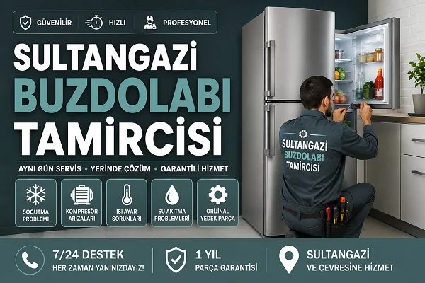 Sultangazi Buzdolabı Tamircisi